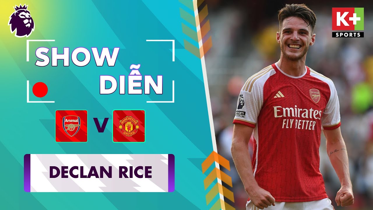 MÀN TRÌNH DIỄN: DECLAN RICE | XUẤT SẮC NHẤT SUPER SUNDAY ARSENAL - MAN ...