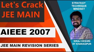 Part #1 | AIEEE 2007 | JEE Main 2007 | JEE Main Revision Series | Math Solution | Niraj Keshri | PYQ