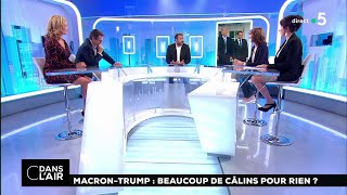 Macron-Trump : beaucoup de câlins pour rien ? #cdanslair 26.04.2018