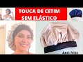 TOUCA DE CETIM SEM ELÁSTICO -How to make a satin bonnet - most confortable bonnet for  sleep