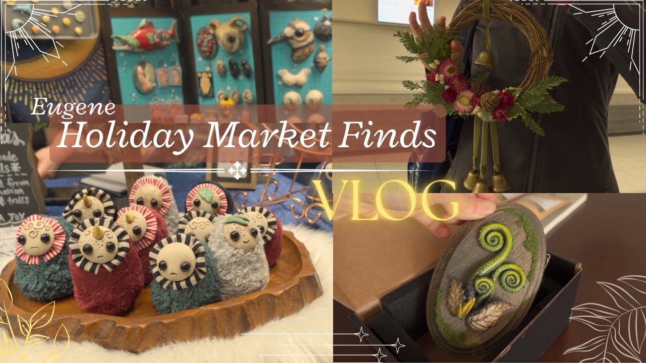 December VLOG: Eugene Holiday Market Hauls