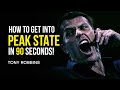 How To Get Into Your Peak State Fast | Tony Robbins