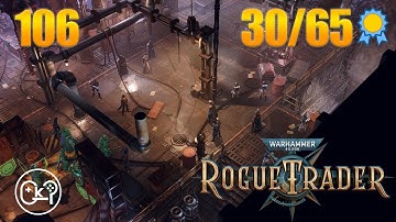 Down With Chorda | Warhammer 40K: Rogue Trader | Episode 106 [Unfair][100% Playthrough]