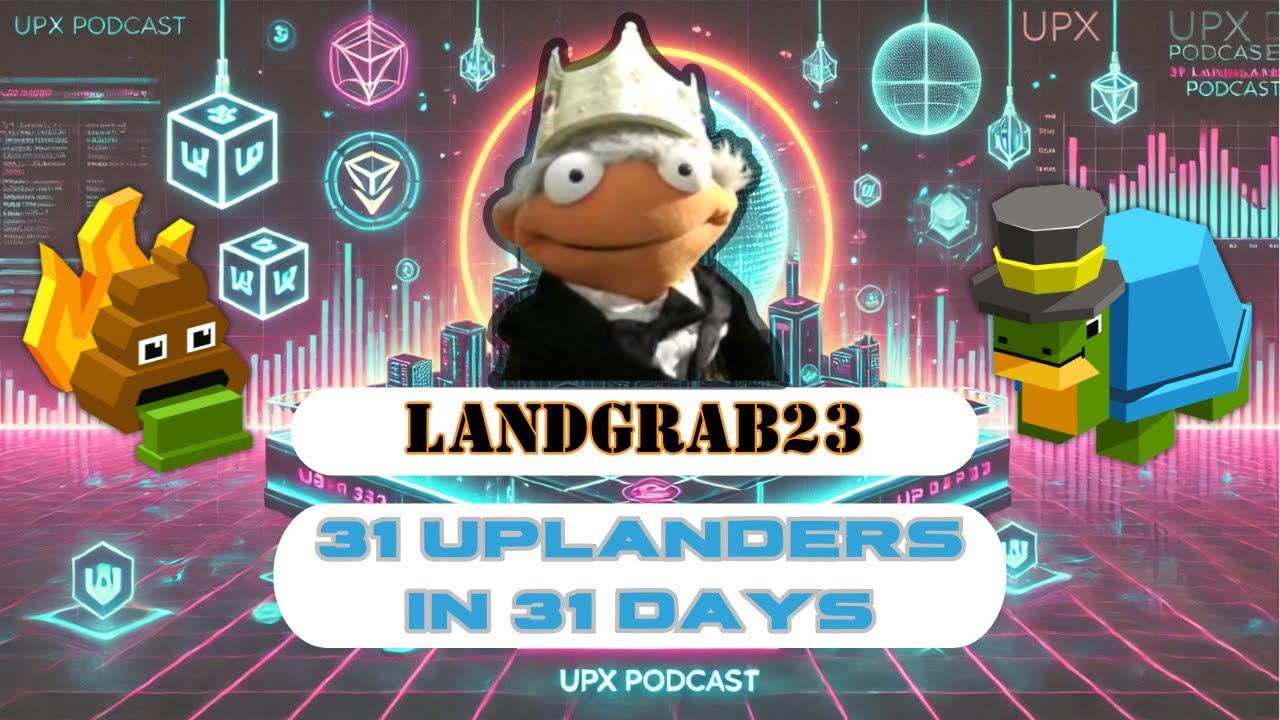 🎭 31 Uplanders in 31 Days – Day 15: Landgrab23 (Upland Puppet) Takes Over! 🤯