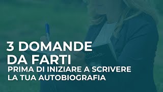 3 Aspetti ESSENZIALI da Considerare Prima di Scrivere la Tua Autobiografia