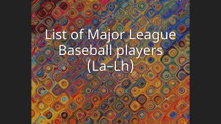 List of Major League Baseball players (La–Lh)