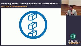 Lin Clark & Till Schneidereit - Bringing WebAssembly outside the web with WASI
