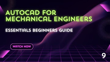 AUTOCAD FOR MECHANICAL ENGINEER  ESSENTIALS BEGINNERS GUIDE EPISODE NO. 9