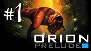 DINO SLAYERS - Orion: Prelude - Let's Play / Gameplay - Part 1