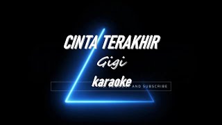 CINTA TERAKHIR GIGI # KARAOKE # AKUSTIK