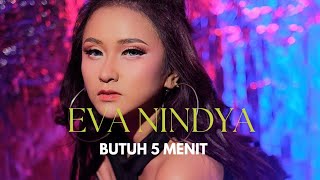 Eva Nindya - Butuh 5 Menit ( Official Music Video)