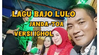 LAGU BAJO LULO janda toa VERSI IGHOL
