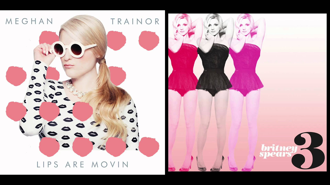 Meghan Trainor + Britney Spears - 3 Lips (Mashup)
