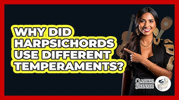 Why Did Harpsichords Use Different Temperaments? - Classical Serenade