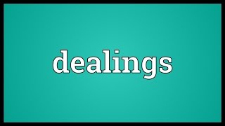 Dealings Meaning