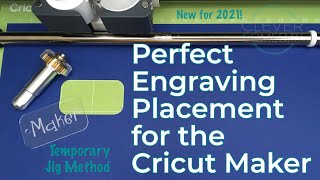 Cricut Engraving Placement - Temporary Jig Method