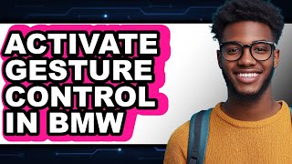 How To Activate Gesture Control In BMW - Step By Step