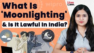 What Is 'Moonlighting' & Is It Lawful In India?
