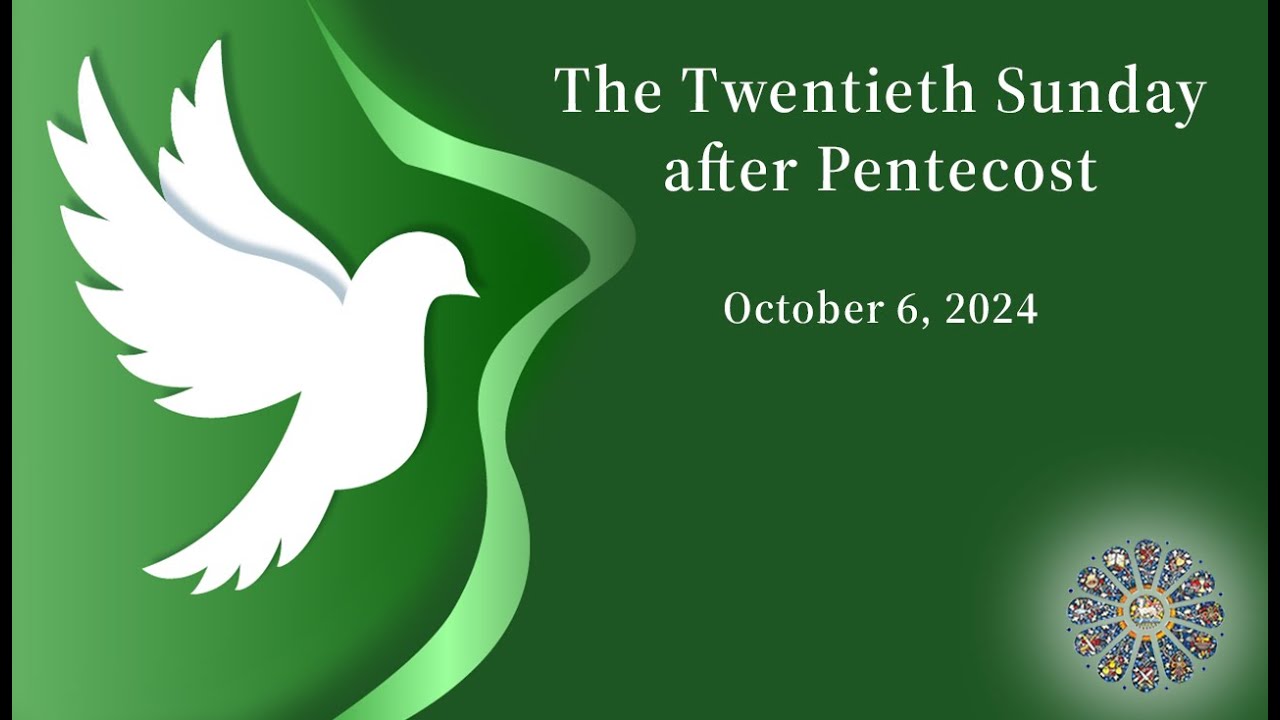 The Twentieth Sunday after Pentecost - YouTube