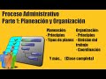 Proceso Administrativo parte 1: Planeación y organización.