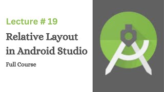 Relative Layout in Android Studio | Lecture # 19 | Coding With Nida