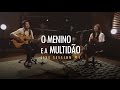 Canção e Louvor - Live Session #1 - O Menino e A Multidão