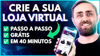 Como Criar uma Loja Virtual em Menos de 40 Minutos [PASSO A PASSO]