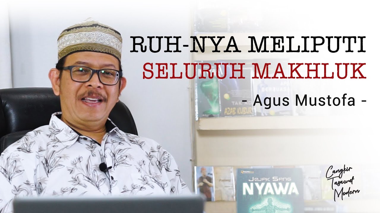 Cangkir Tasawuf Modern ep. 21 - RUH-NYA MELIPUTI SELURUH MAKHLUK