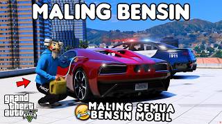 MALING BENSIN MOBIL SEMUA WARGA - GTA 5 ROLEPLAY