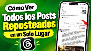 Cómo Ver Todos los Posts Reposteados en un Solo Lugar en Threads | Español