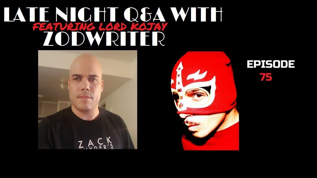 Late Night Q&A With ZodWriter: Featuring Lord Kojay