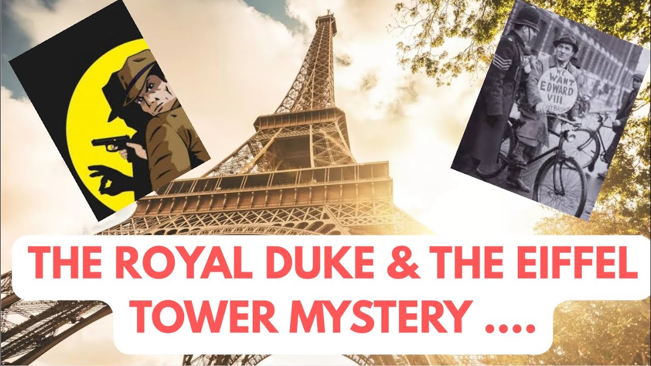 THE DUKE, THE EIFFEL TOWER & THIS UNEXPLAINED MYSTERY #royal #history #nostalgia 