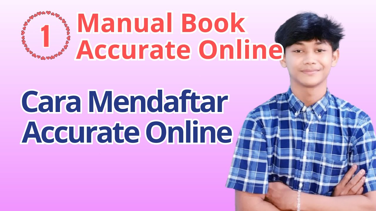 Cara Menggunakan Accurate Online - Manual Book Accurate Online 1 - YouTube