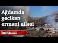 Azərbaycan tərəfinin humanizmi: Ağdamda gecikən erməni ailəsi ağ bayraq qaldıraraq köç etdi