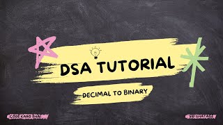 Decimal to Binary  |  DSA Tutorial