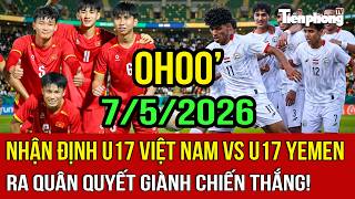 Nhận định U17 Việt Nam vs U17 Yemen, 0h00 ngày 7/5: Ra quân giành chiến thắng!