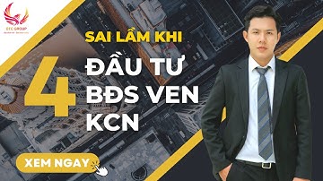 4 Sai Lầm Khi Đầu Tư Bất Động Sản Ven Khu Công Nghiệp