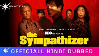 The Sympathizer Hindi Dubbed & Every Details | The Sympathizer Trailer Hindi| Jio Hotstar