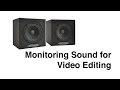 Tips for Monitoring Sound when Editing Video