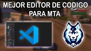 Instalar y Configurar El Mejor Editor De Código Para MTA