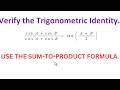 Verify the Trigonometric Identity by Using the Sum-to-Product Formula