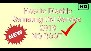 How to disable Samsung DM Service NO ROOT SEPT 5, 2018 screenshot 2