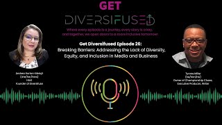 Breaking Barriers: Addressing the Lack of Diversity, Equity, and Inclusion in Media and Business