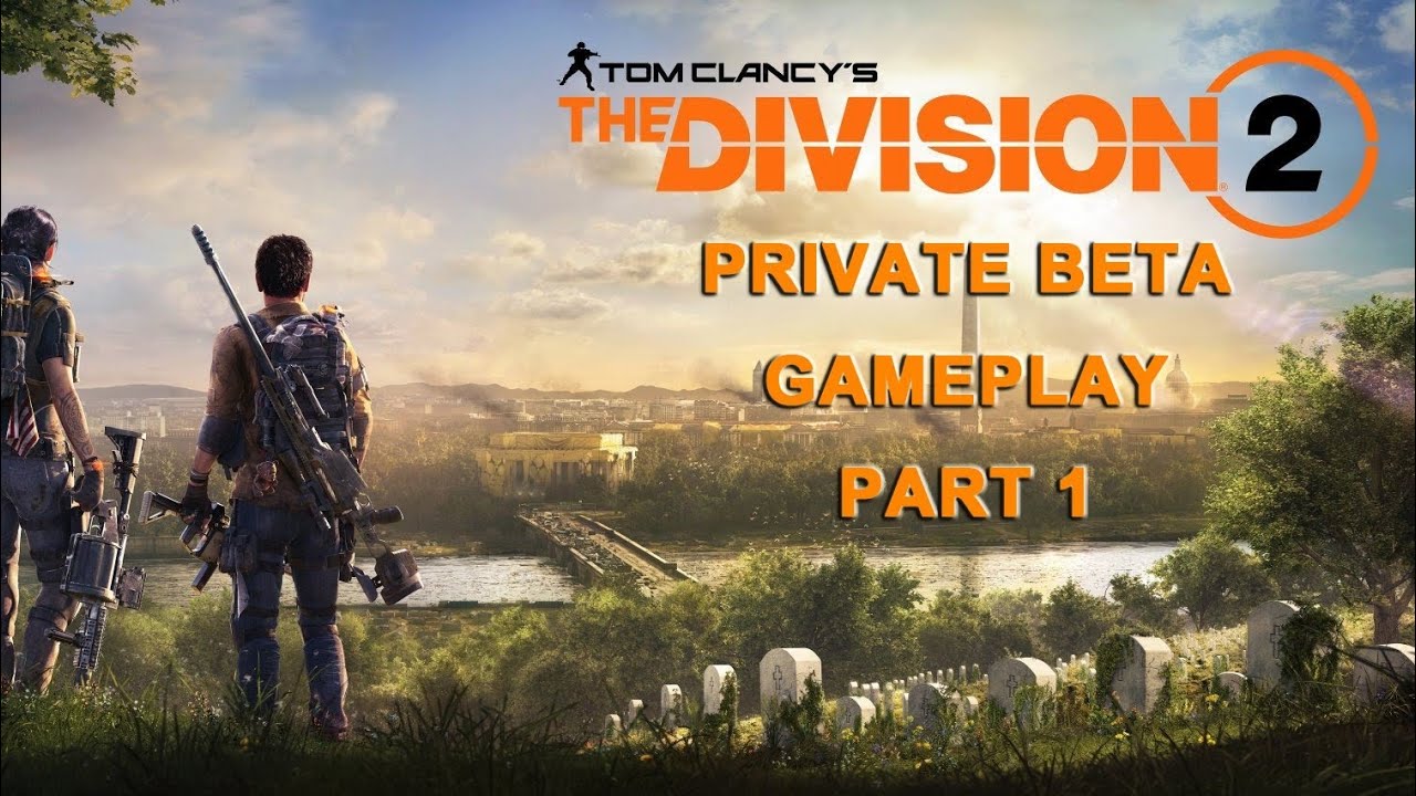 Tom Clancy's The Division 2 Private Beta Gameplay Part 1