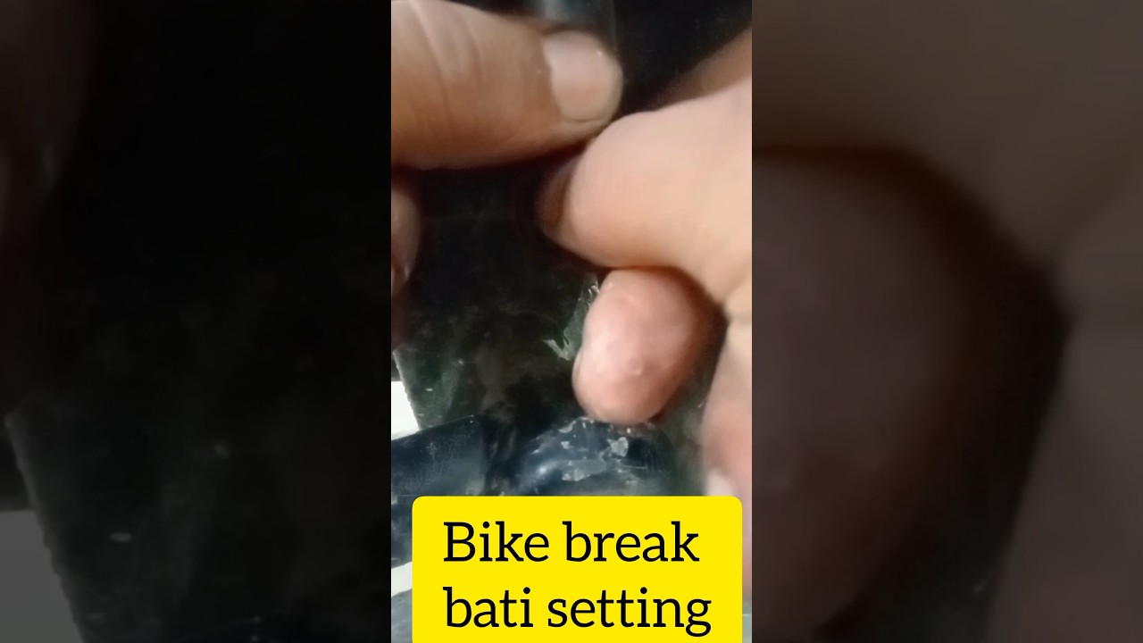 bike break bati setting 