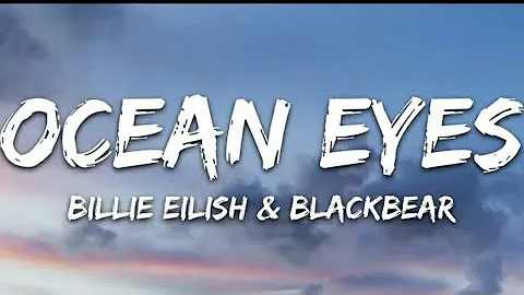 Billie Eilish & Blackbear - Ocean Eyes (Lyrics)