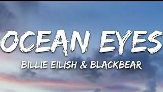 Billie Eilish \& Blackbear - Ocean Eyes (Lyrics)