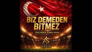 Biz Demeden Bitmez – Türkiye 2026 Dünya Kupası Resmi Marşı | Turkey 2026 Official World Cup Anthem