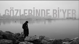 Video thumbnail of "Salman Tin - Gözlerinde Bi'yer"