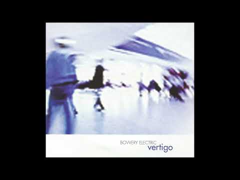 Bowery Electric — Bowery Electric - Vertigo (1997) (Full Album)